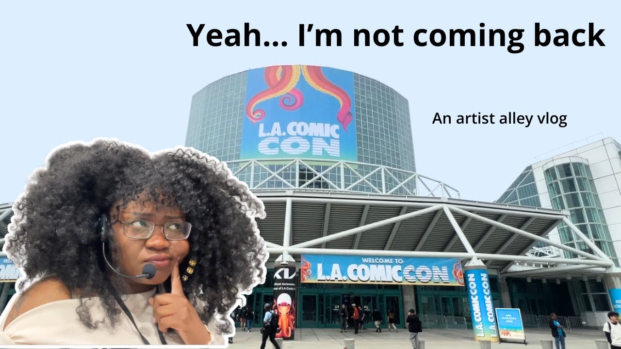 Вот почему я больше не поеду на LA Comic Con...| Kembeckled