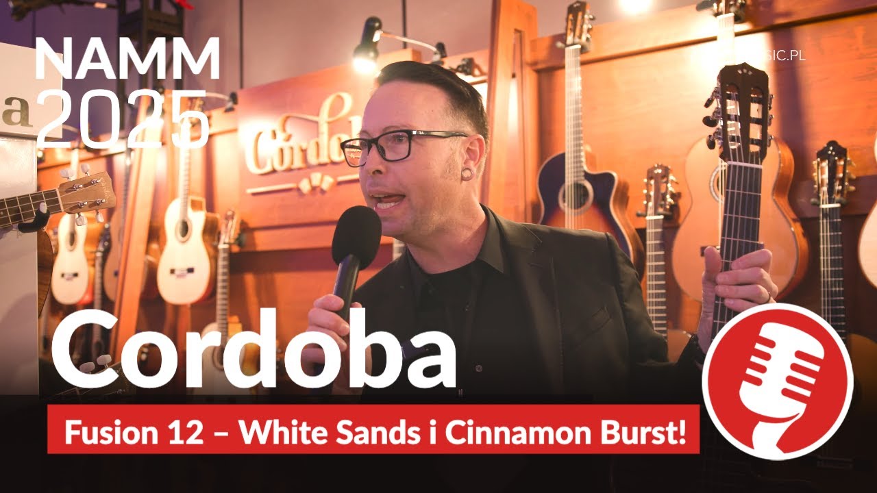 📢 NAMM 2025: Cordoba prezentuje nowe gitary Fusion 12 &ndash; White Sands i Cinnamon Burst!