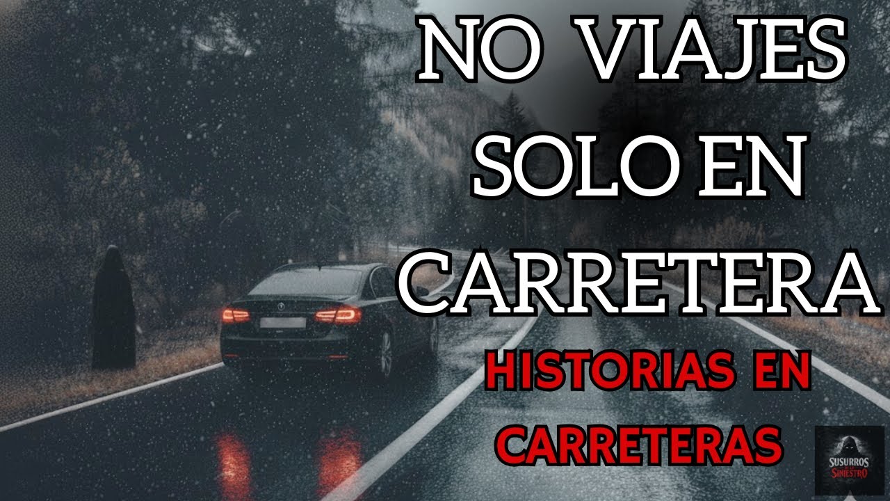 Historias de terror en CARRETERAS | Susurros de lo siniestro