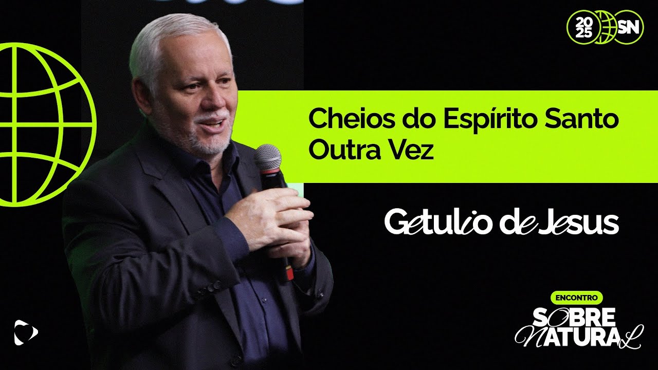 Cheios do Espírito Santo Outra Vez | Getulio de Jesus