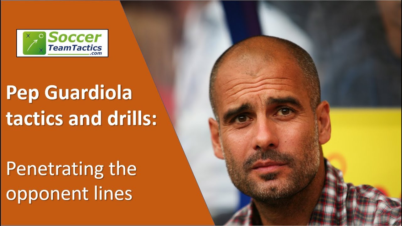 Pep Guardiola Tactics and drills: Penetrating the opponent lines