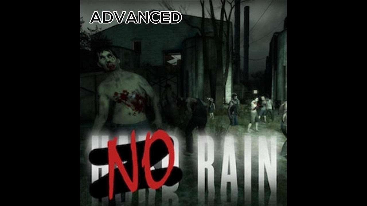 left 4 Dead 2 NO Rain ADVANCED
