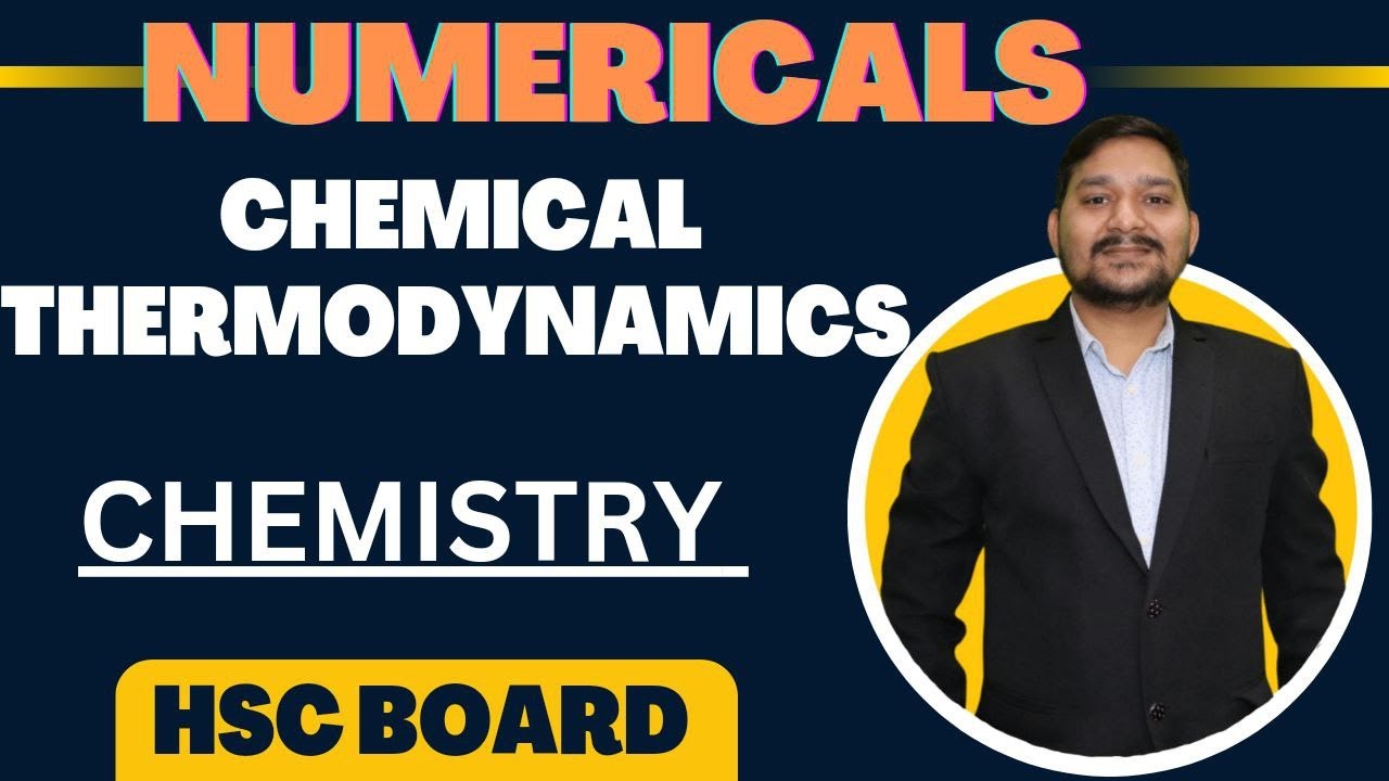 CHEMICAL THERMODYNAMICS NUMERICAL | CHEMISTRY | CLASS 12 | HSC BOARD |  SOVIND SIR