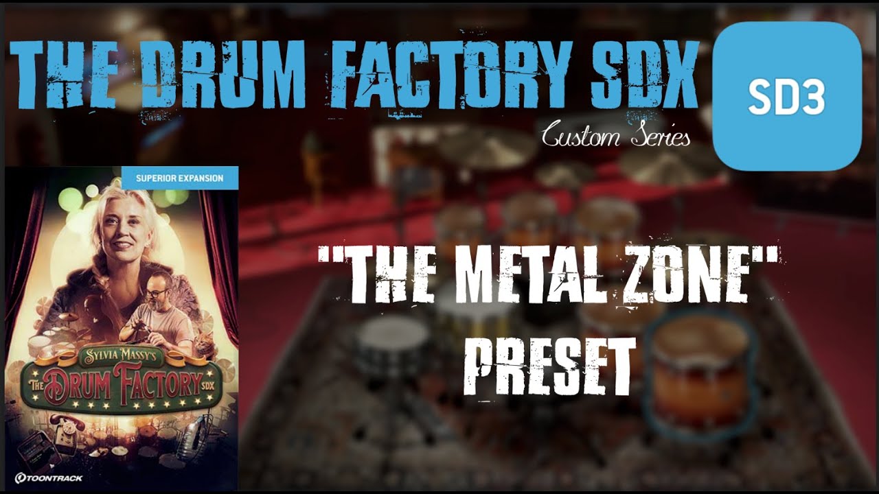 Superior Drummer 3 - Custom Series - The Drum Factory SDX [The Metal Zone PRESET]