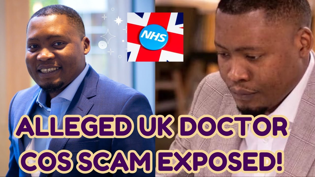 Exposing the UK Doctor Allegedly Scamming People with Certificates of Sponsorship (COS)