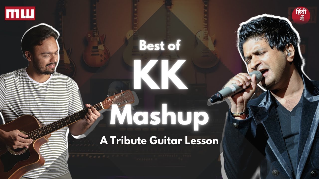 Best of KK Songs Mashup | Complete guitar chords in hindi by @MusicwaleLessons