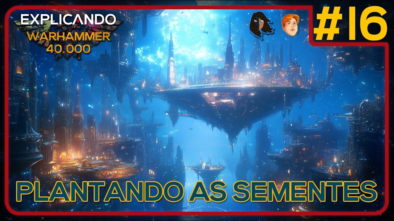 Explicando Warhammer 40K #16 - A Heresia de Horus Parte I