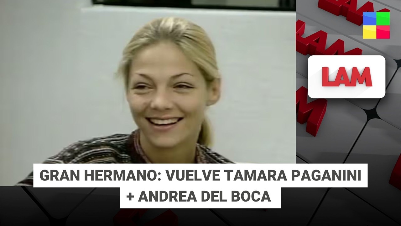 Gran Hermano: VUELVE TAMARA PAGANINI + ANDREA DEL BOCA #LAM | Programa completo (30/03/26)