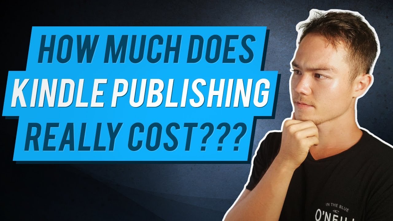 How Much Does Kindle Publishing Cost in 2018?? - Honest Breakdown