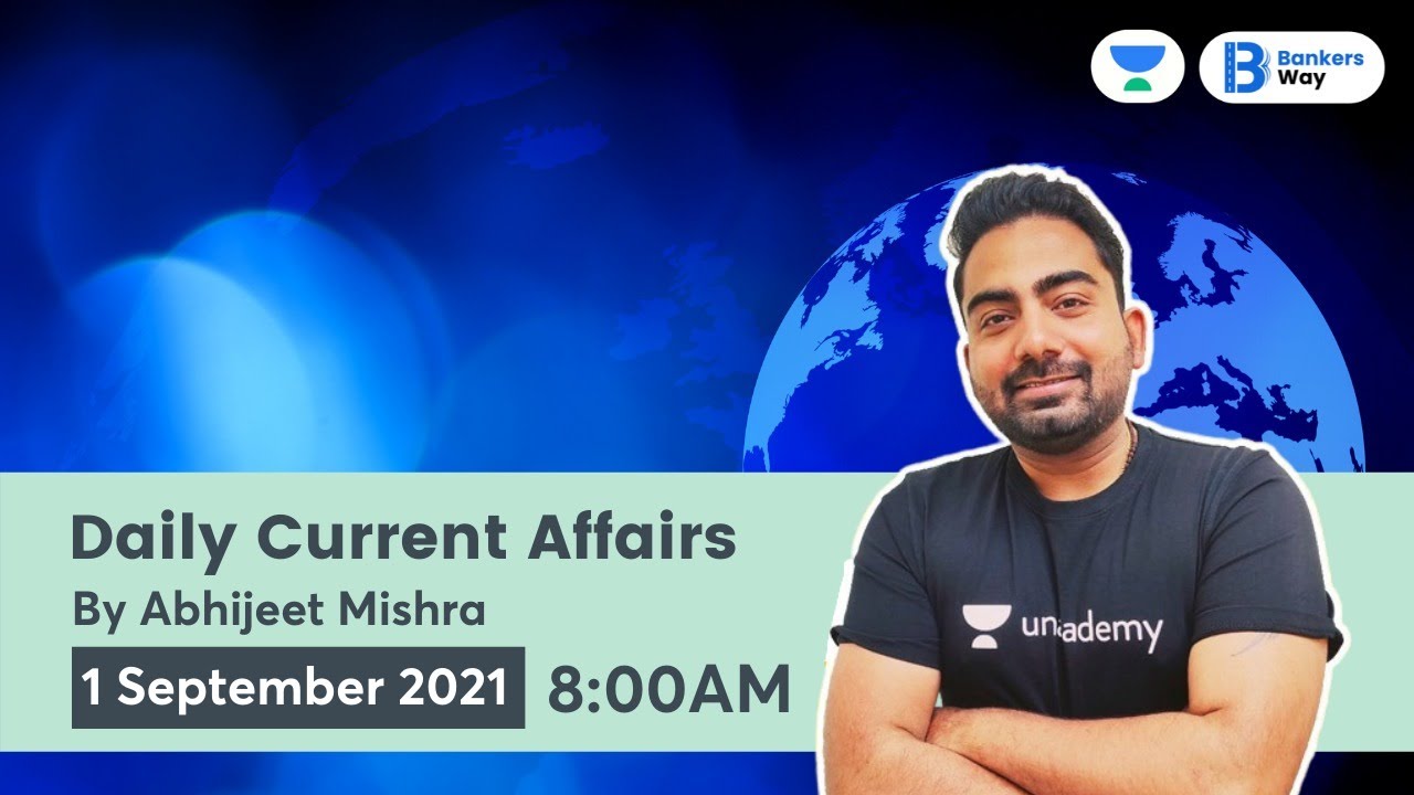 Daily Current Affairs 2021 | Current Affairs | 1 September Current Affairs 2021 | By Abhijit Mishra