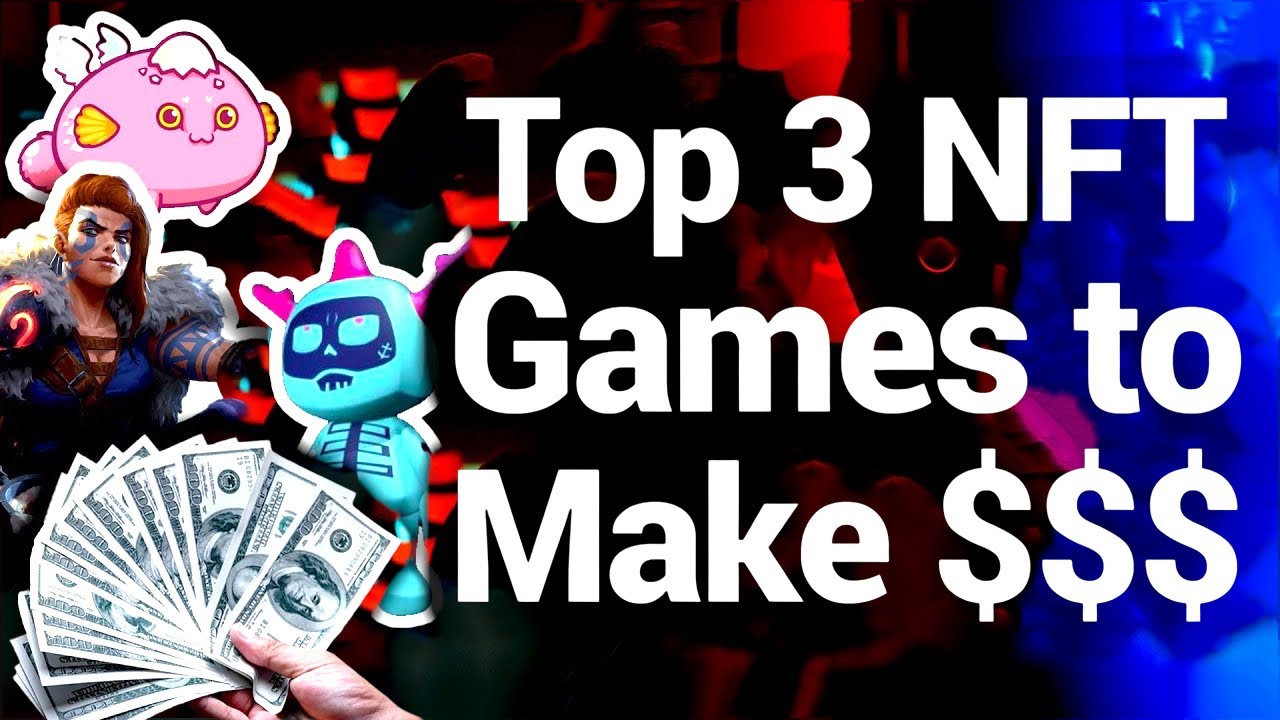 NFT Games That EARN MONEY