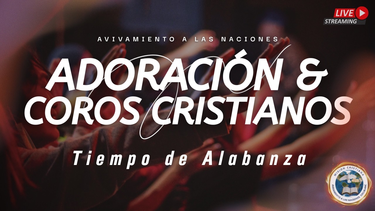 ADORACIÓN CRISTIANA Y COROS PENTECOSTALES | Tiempo de Alabanza en Vivo | Avivamiento a las Naciones🔥