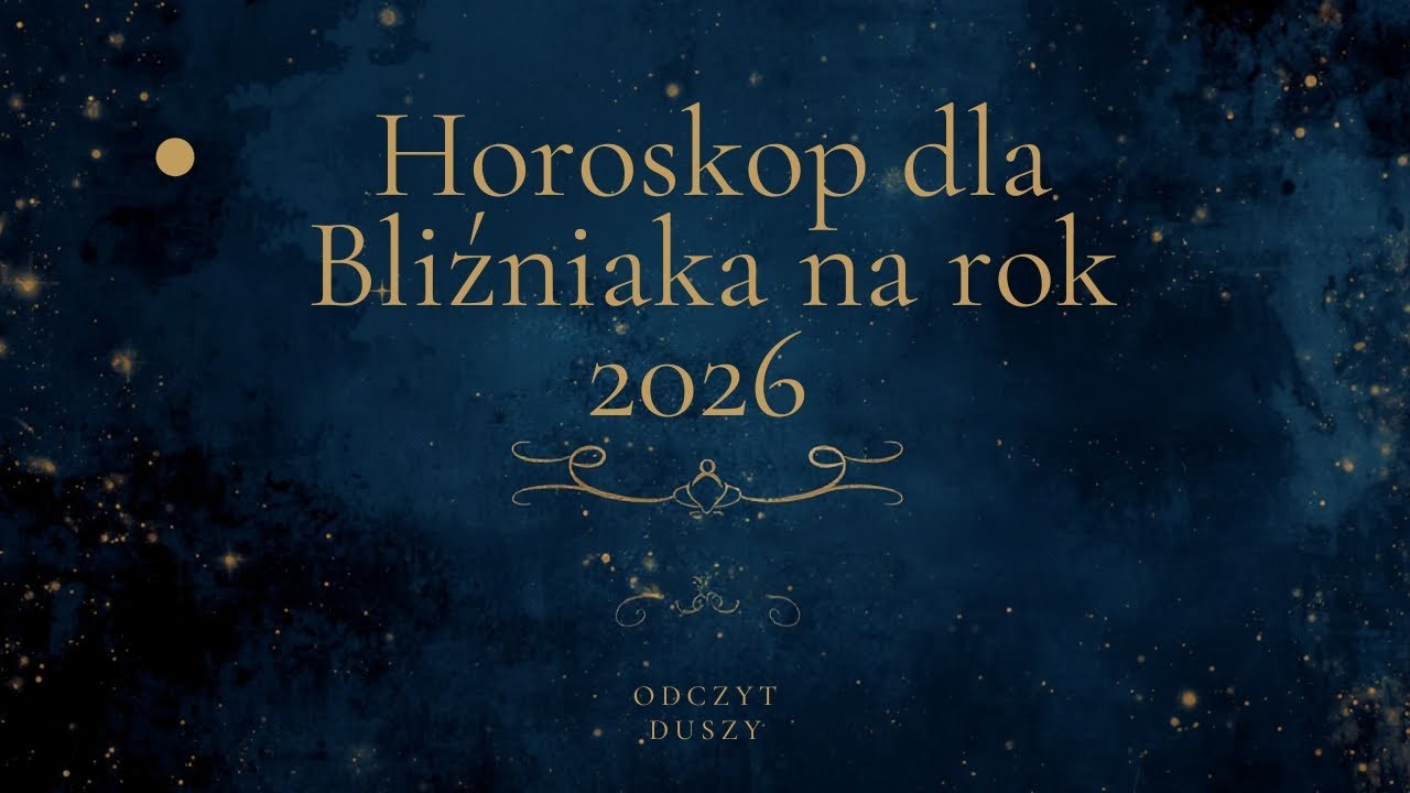 🔮 Horoskop na 2026 rok dla znaku BLIŹNIAKA