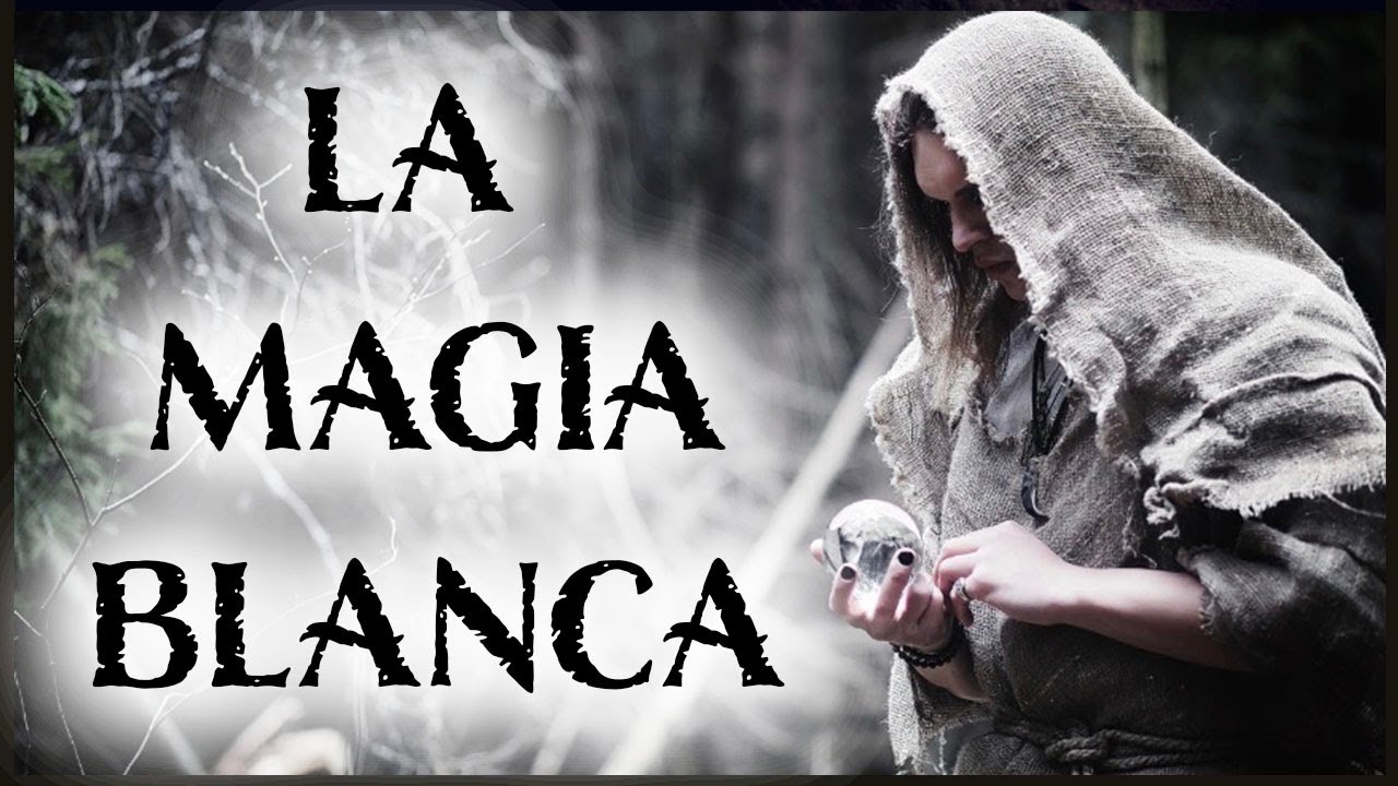 LA MAGIA BLANCA  