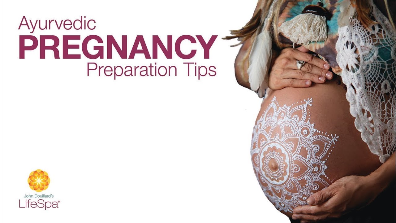 Ayurvedic Pregnancy Preparation Tips | John Douillard's LifeSpa