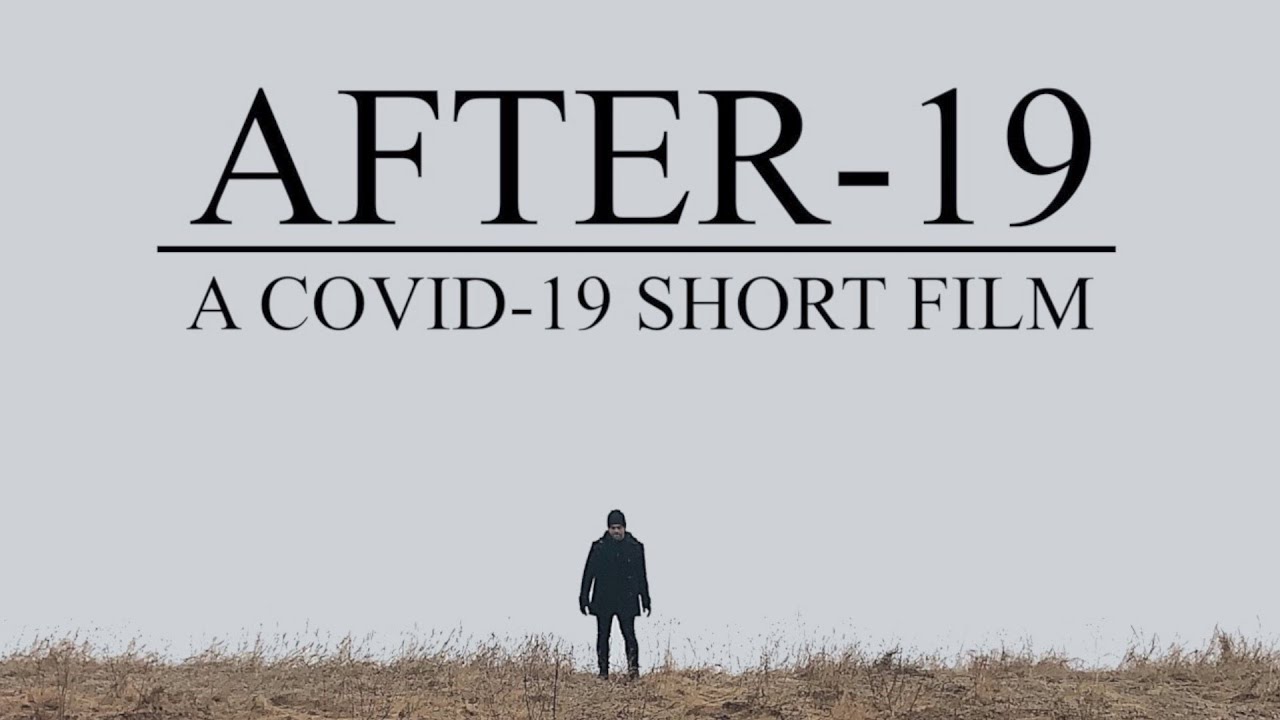 AFTER 19: Tales of The Outbreak - COVID-19 Short Film