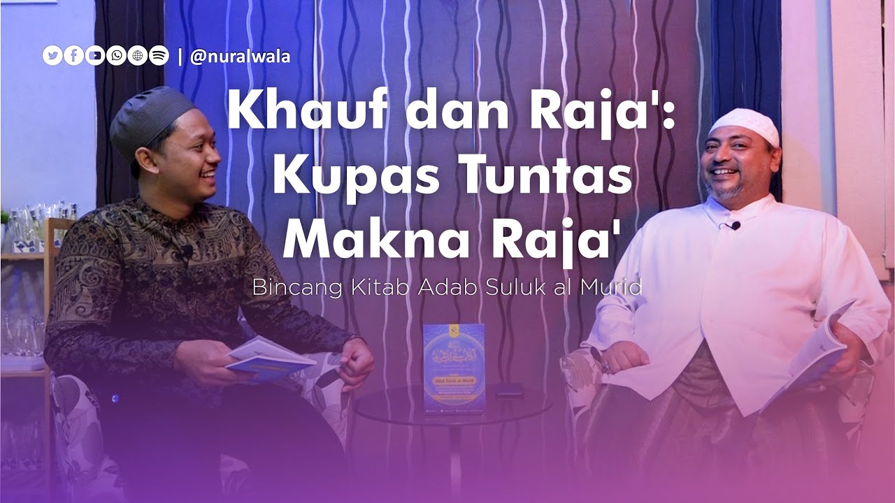 Khauf dan Raja': Kupas Tuntas Makna Raja' - Part 1 - Habib Husin Nabil ft Darmawan