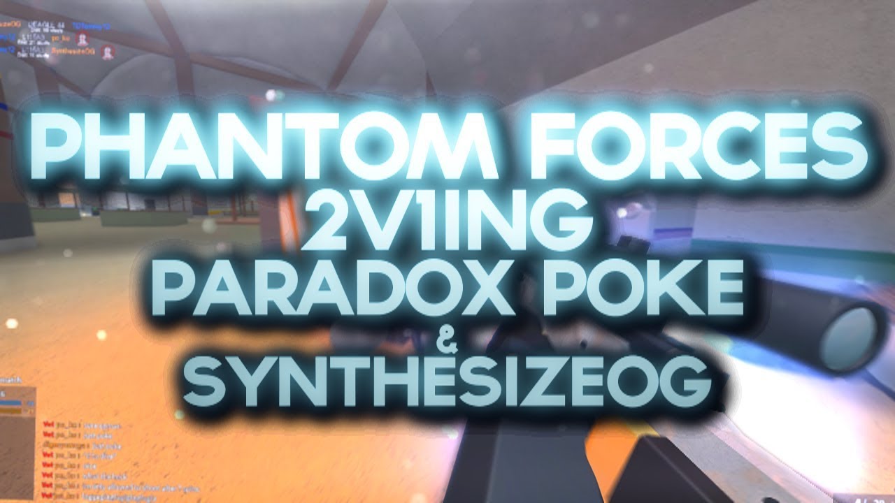 2v1ing Paradox PoKe and SynthesizeOG in Phantom Forces.. (roblox)