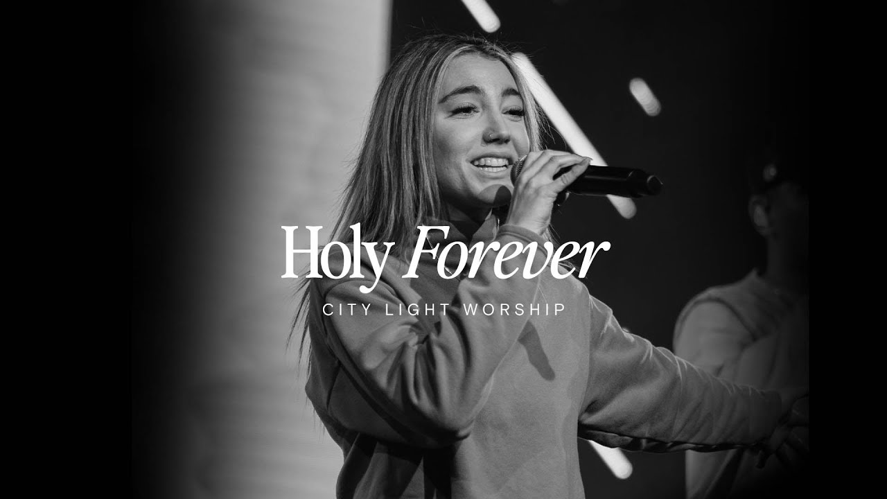 Holy Forever (Live) | City Light Worship