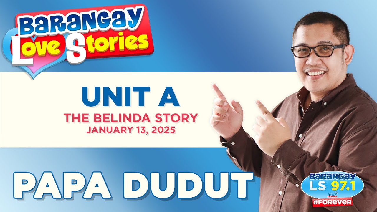UNIT A - BELINDA | Papa Dudut | Barangay Love Stories