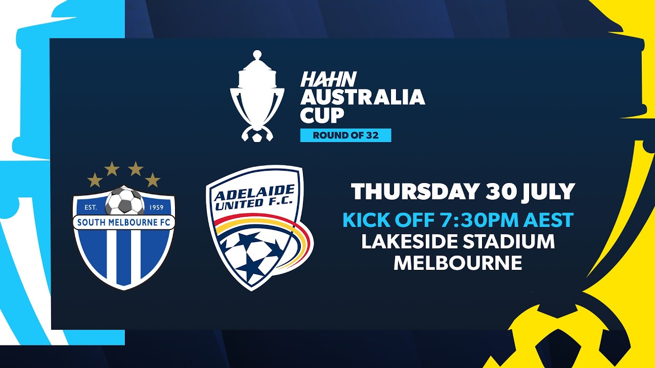 South Melbourne v Adelaide United | Hahn Australia Cup Round of 32