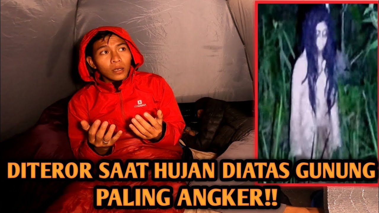 HOROR!! CAMPING HUJAN LEBAT DIATAS GUNUNG TER-ANGKER! DIGANGGU MAKHLUK HALUS!