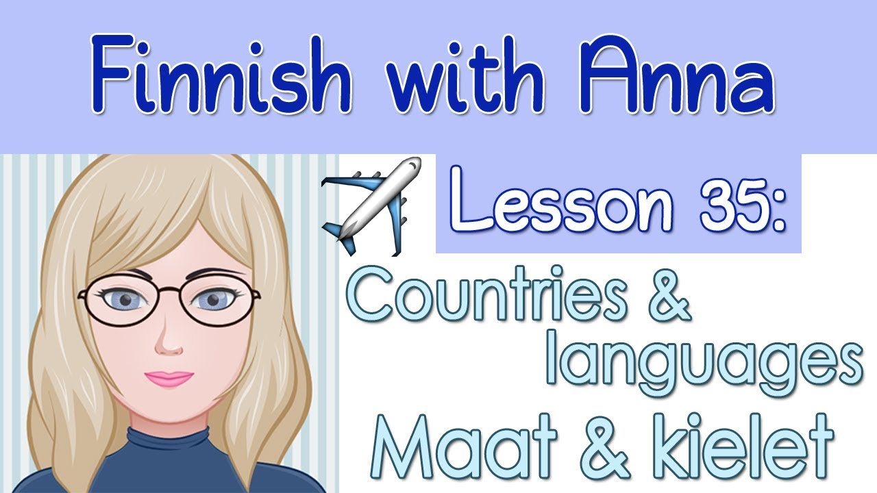 Learn Finnish! Lesson 35: Countries and languages - Maat ja kielet
