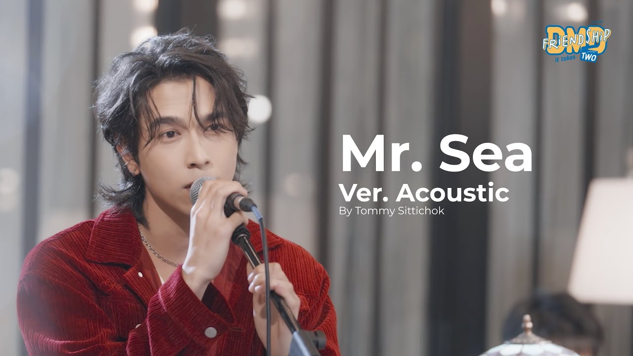 Mr. Sea Ver. Acoustic By Tommy Sittichok | DMD Friendship SS2