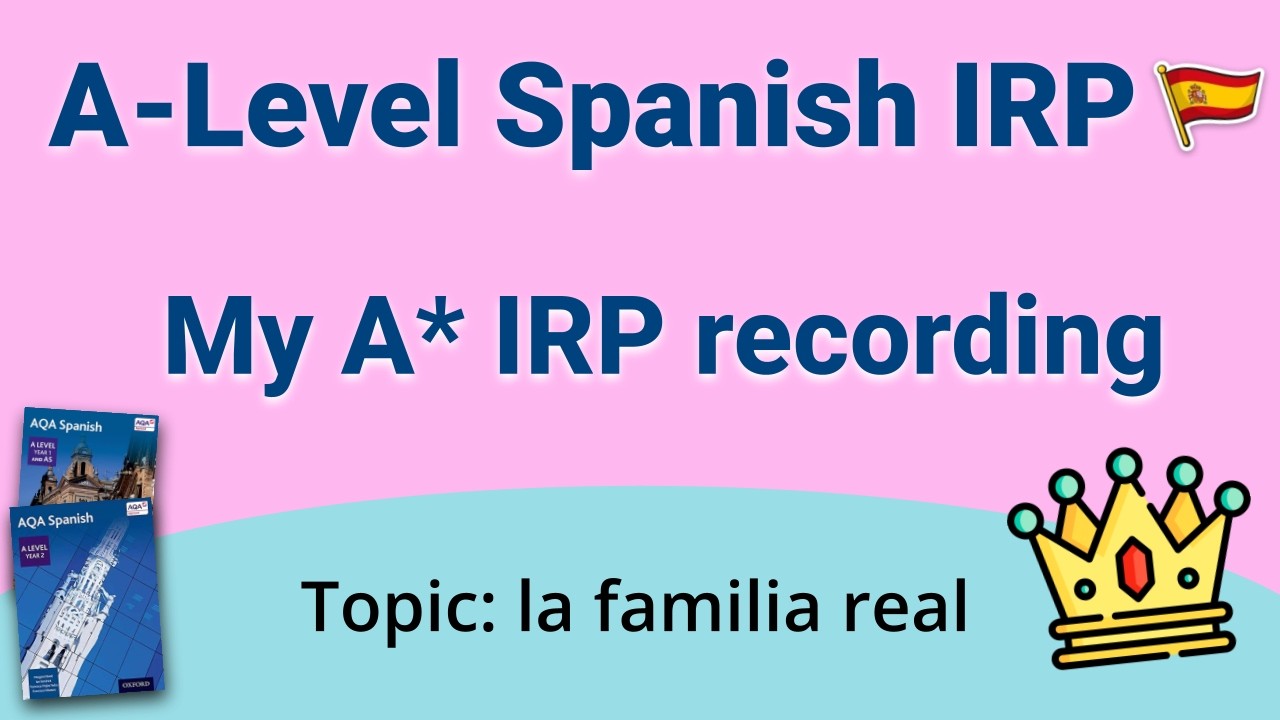 Mitul's A-Level Spanish A* IRP Example