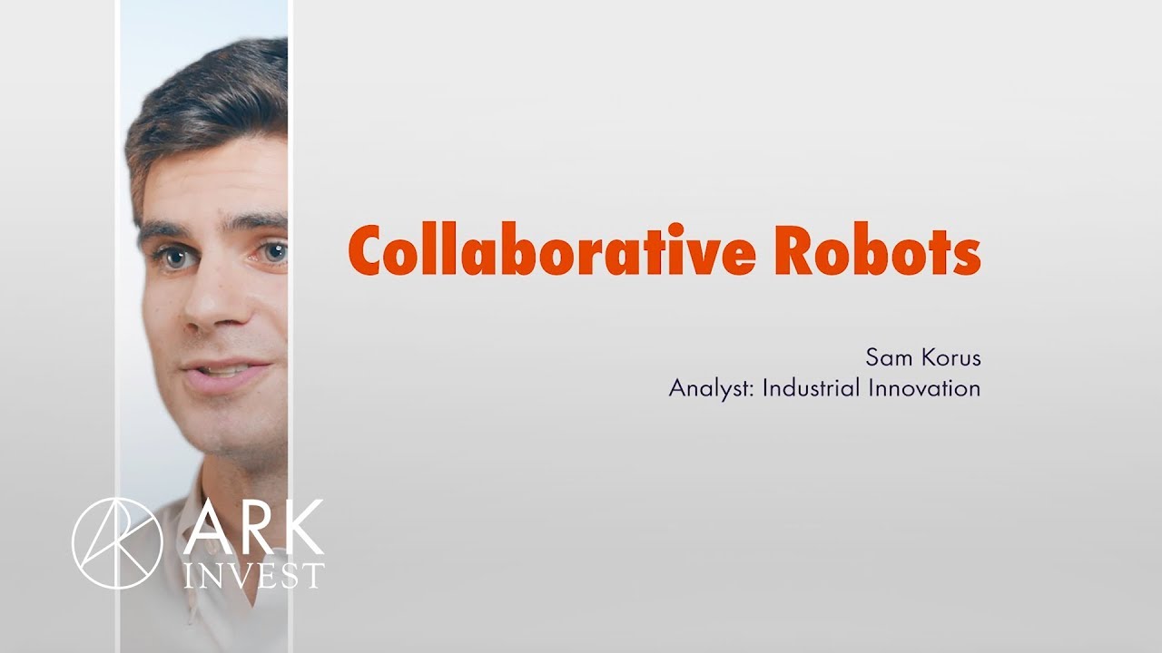 Big Ideas 2019: Collaborative Robots | ARK Invest