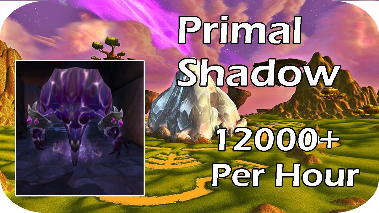 Primal Shadow Farm! 12000+ Gold Per Hour! (WoW)