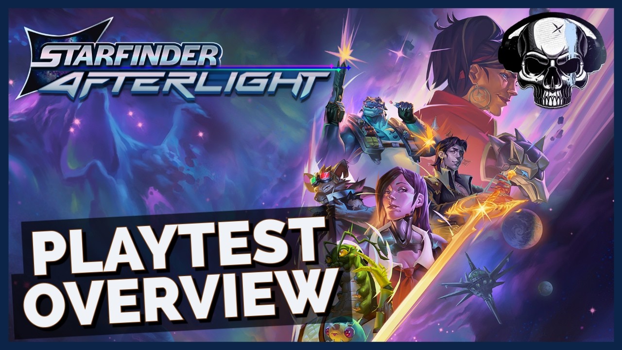 Starfinder: Afterlight - Playtest Overview