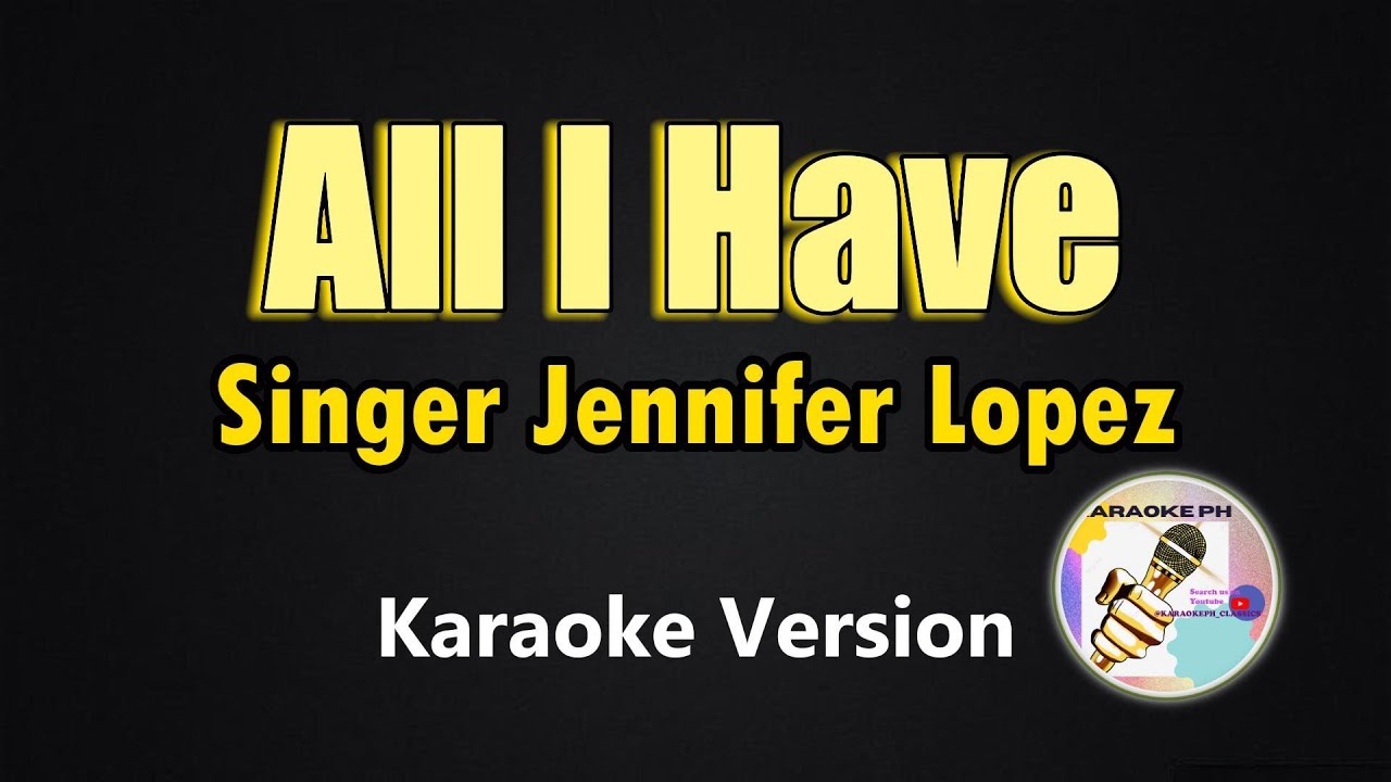 All I Have - Jennifer Lopez (Karaoke Version)