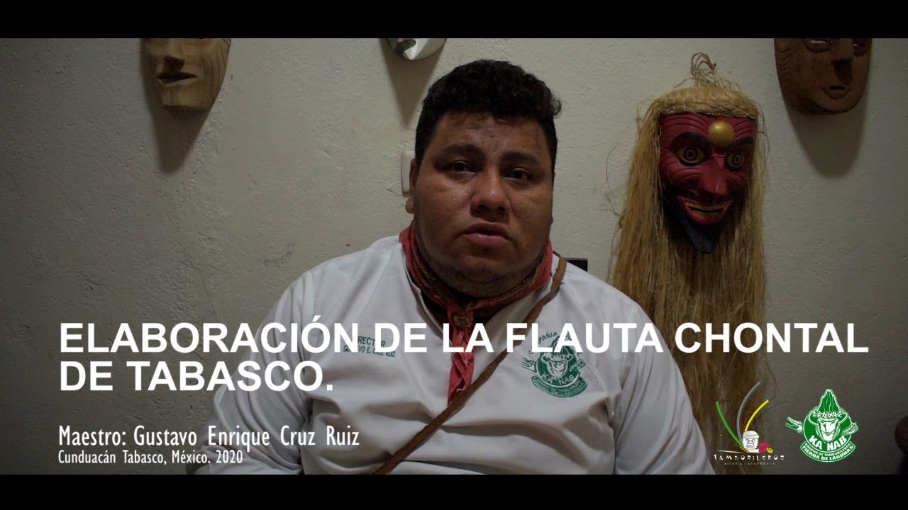 ELABORACIÓN DE LA FLAUTA CHONTAL DE TABASCO