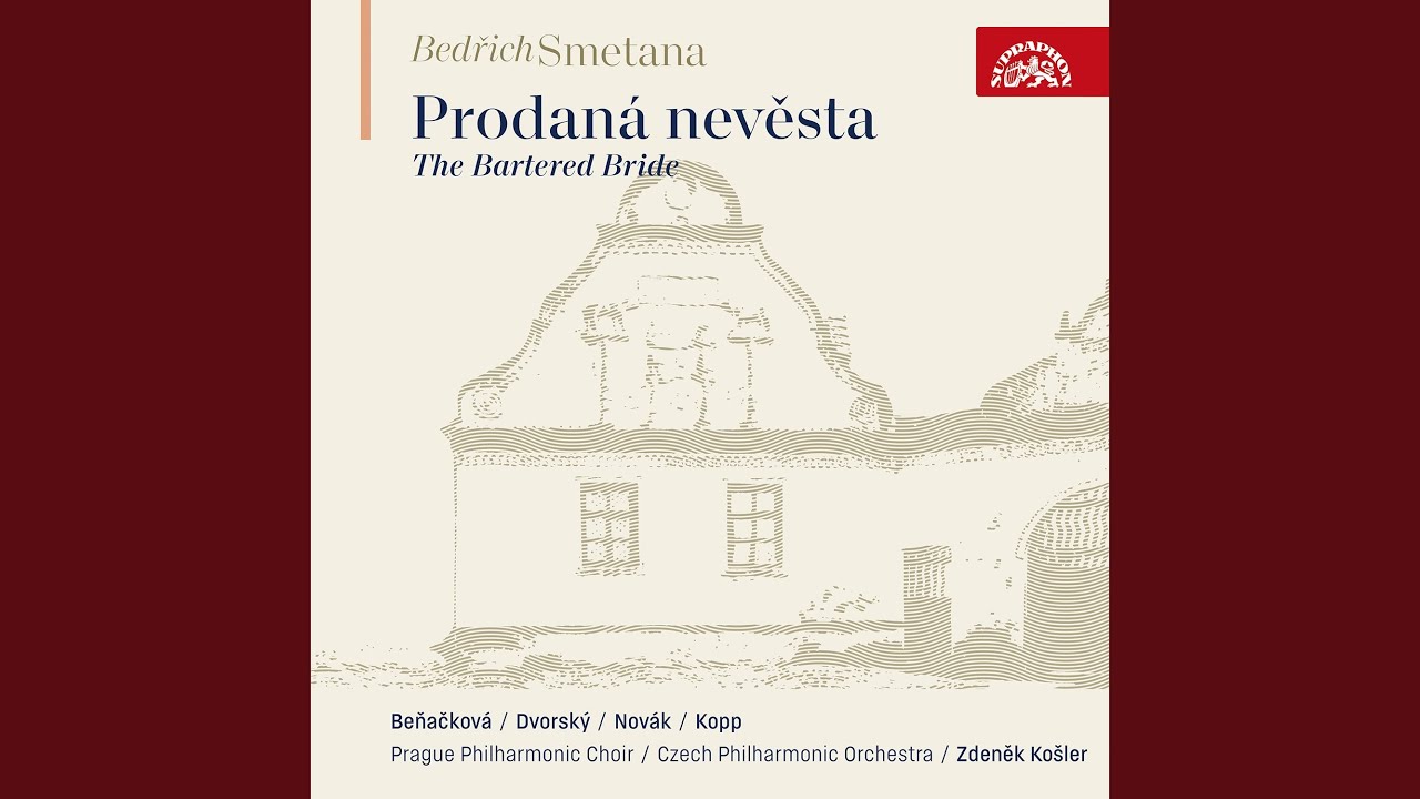 Smetana: The Bartered Bride. A Comic opera in Three Acts - Act 2 – Scene 1: Beer´s No Doubt a...