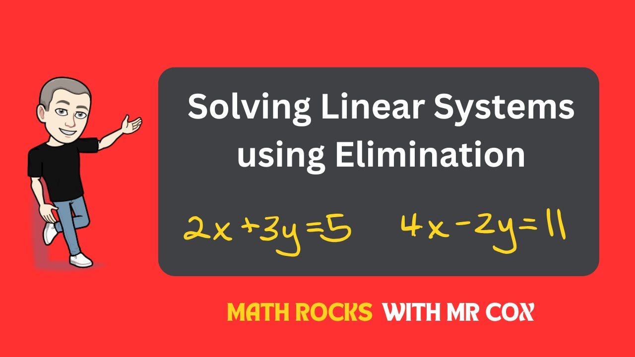 Solving Linear Systems using Elimination