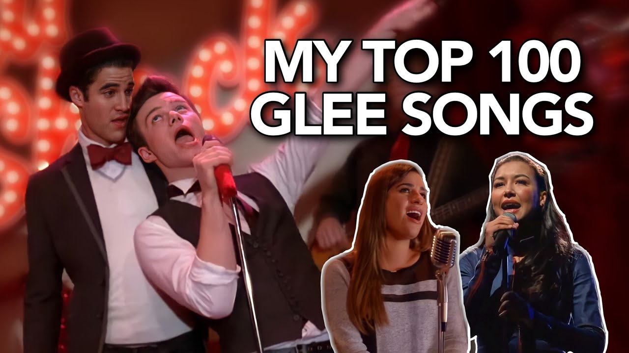 MY TOP 100 GLEE SONGS *watch in 1080p*