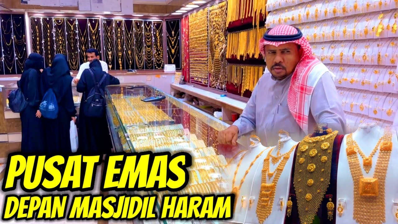 PUSAT TOKO EMAS MURAH DI DEPAN MASJDIL HARAM MEKKAH ARAB SAUDI LANGGANAN JAMAAH UMROH HAJI INDONESIA