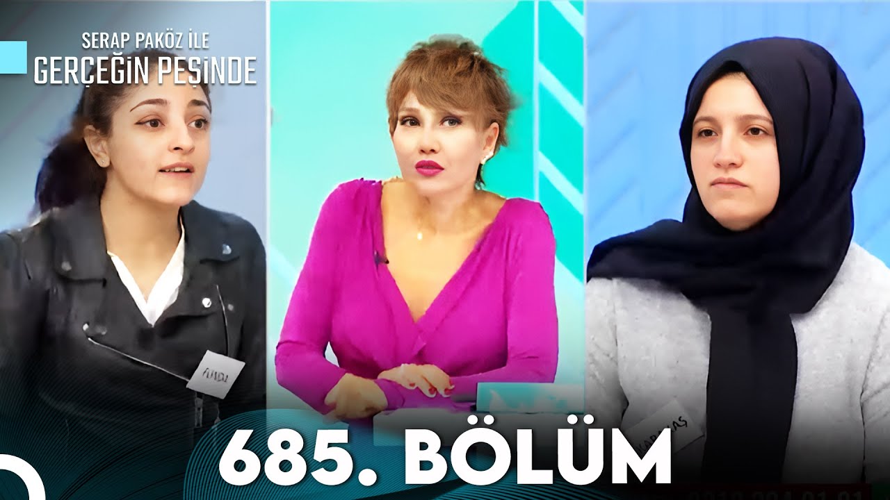 Gerçeğin Peşinde 685. Bölüm