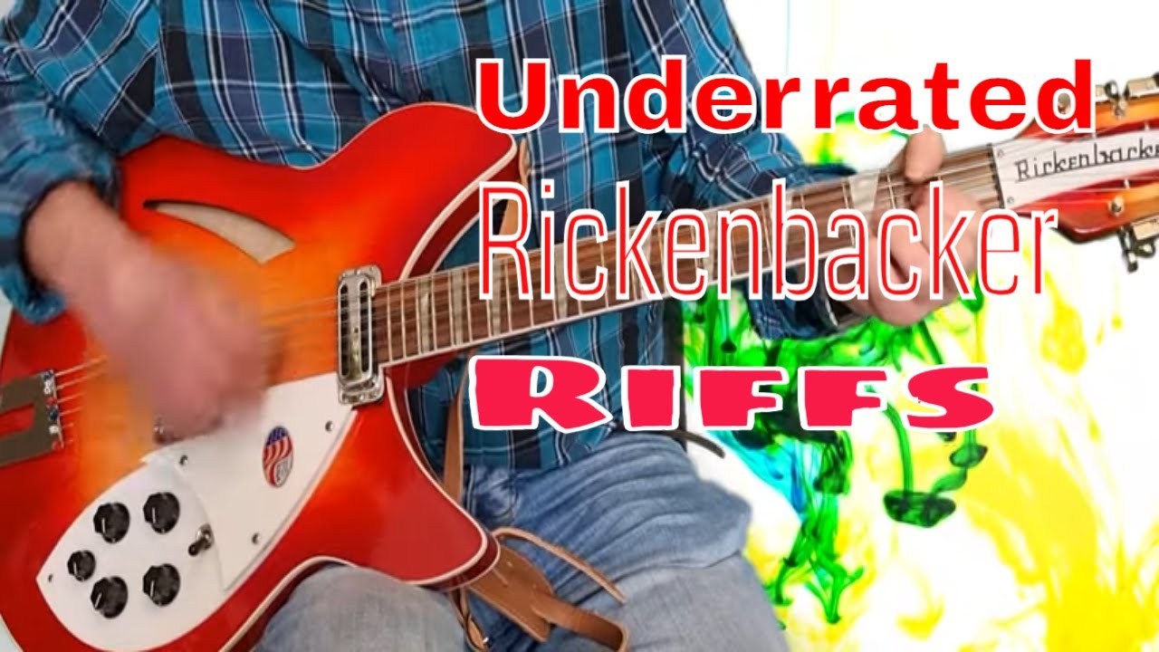 Underrated Rickenbacker Riffs/Songs Beatles, Byrds, REM. Rickenbacker 360/c63 12 String