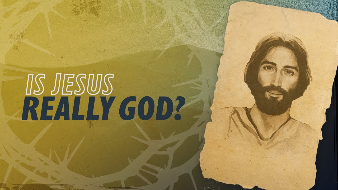 Is Jesus Really God?