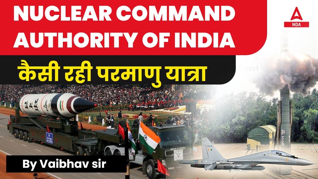 Nuclear Command Authority of India | All About Strategic Nuclear Command Or Strategic Forces Command