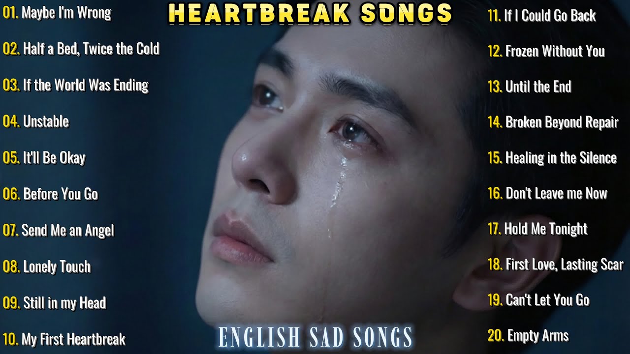 💔Heartbreak Sad Songs - Best Music Playlist | English Songs | Perfect For Crying alone at Night 🌙