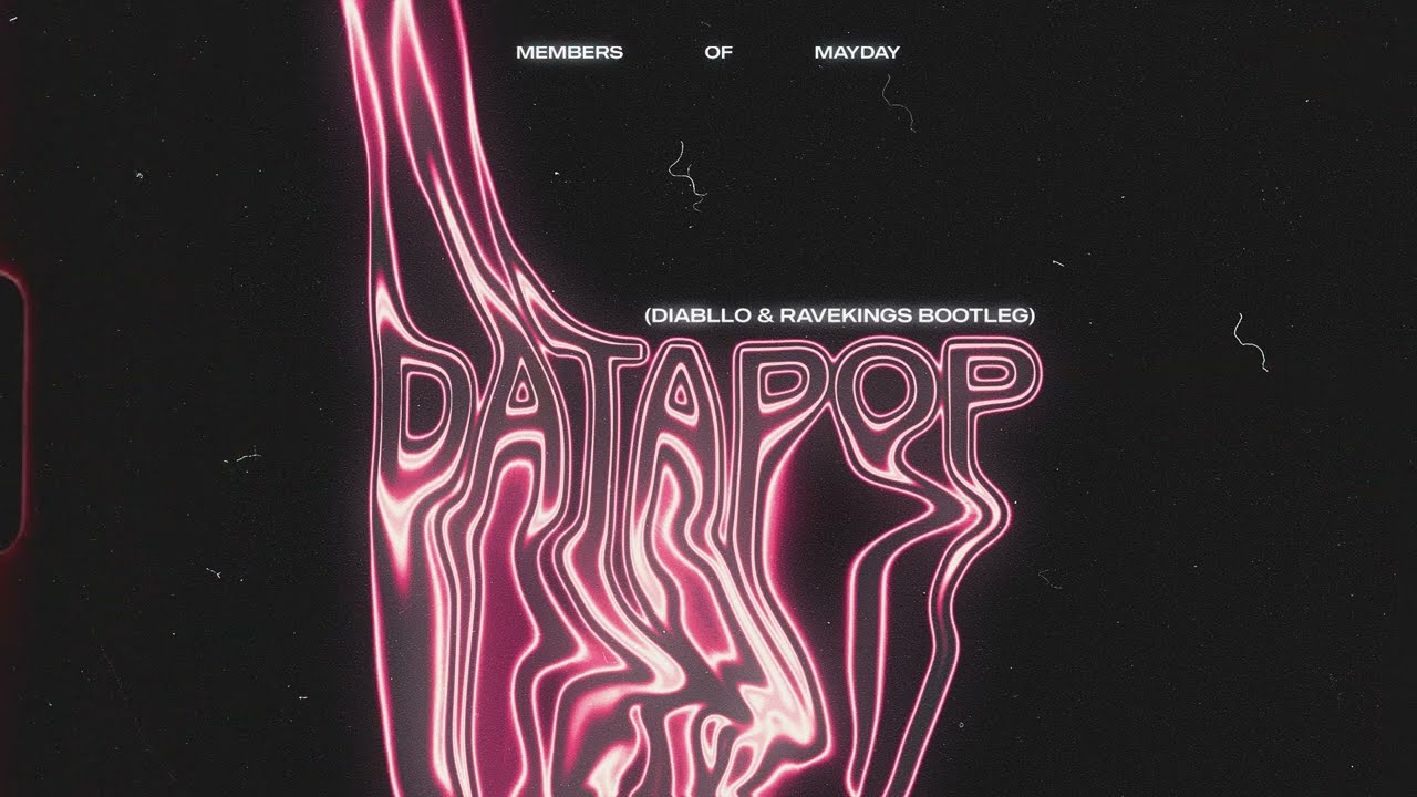Members Of Mayday - Datapop (Diabllo & Ravekings Bootleg)