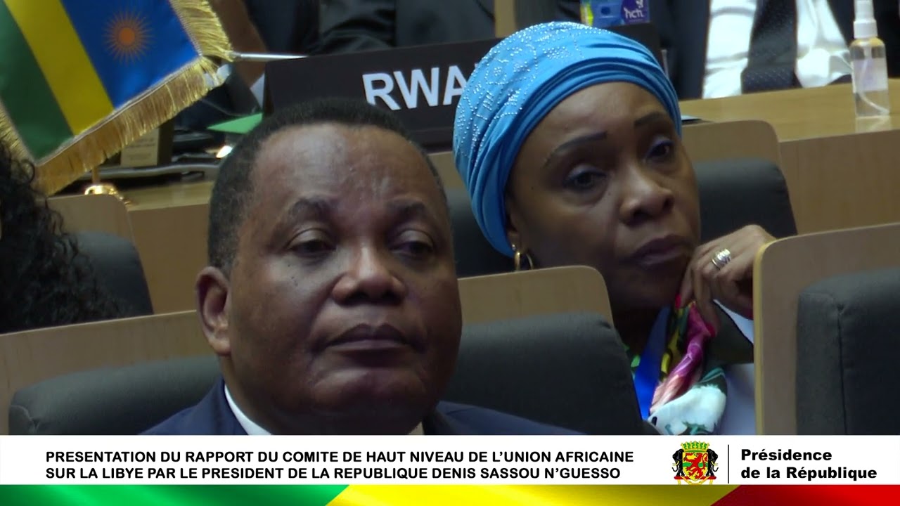 LE RAPPORT DENIS SASSOU-N'GUESSO SUR LA LIBYE A LA TRIBUNE DE L'UNION AFRICAINE