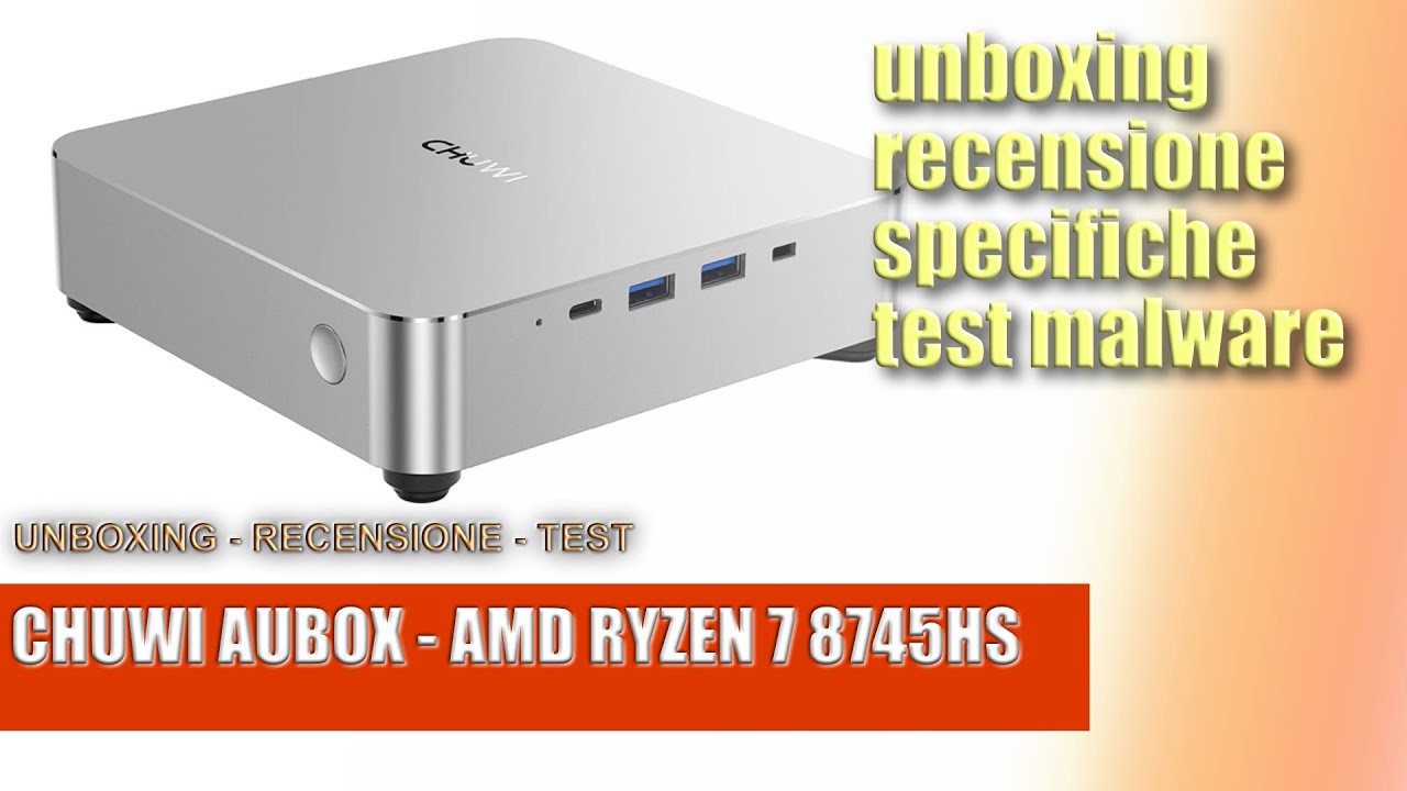 CHUWI AuBox Ryzen 7: questo mini PC mi ha sorpreso - unboxing, recensione, test, controllo malware
