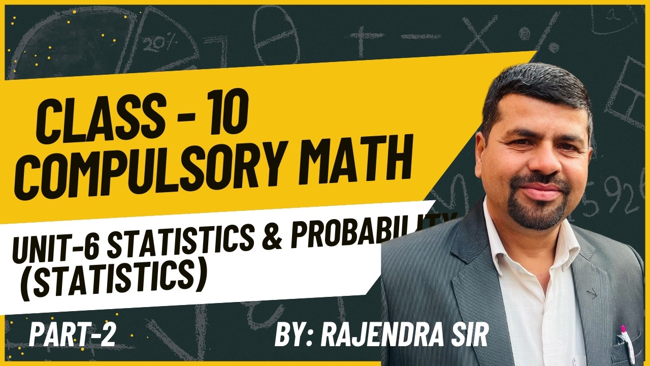 Class 10 Compulsory Math | Unit-6, Statistics and Probability, Part-2 | SEE Preparation | Nepal