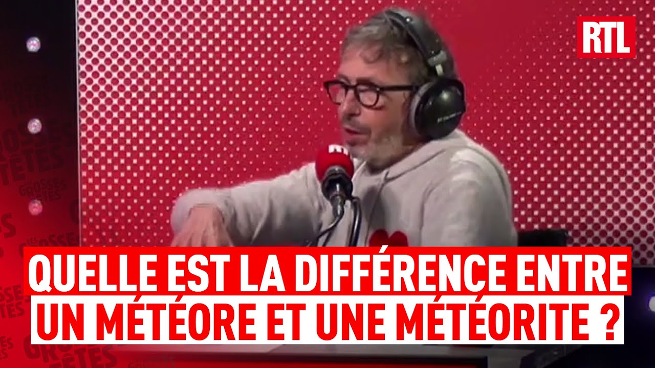 Les Grosses Têtes : quelle est la différence entre un météore et une météorite ?
