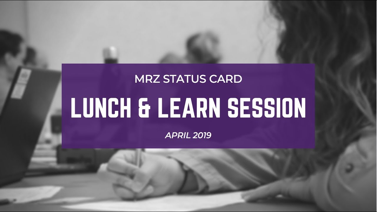 MRZ Status Card Lunch & Learn | April 2019