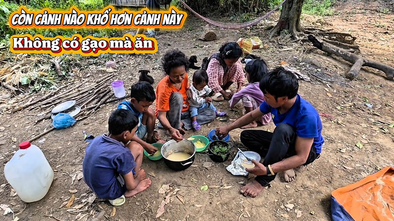 Tận cùng NƠI RỪNG HOANG Không có gạo để ăn || 505
